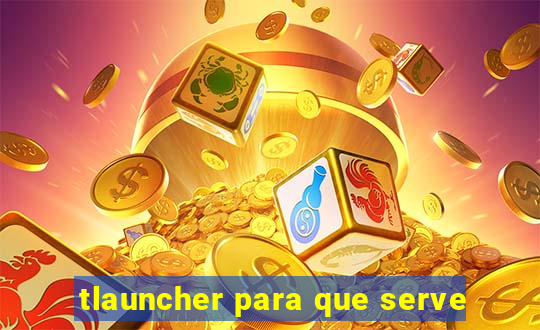 tlauncher para que serve